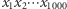 |x1x2⋯ x1000 