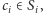 |c ∈S , i i