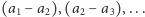(a1− a2),(a2− a3),...