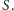 |S.