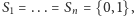 |S1 = ... = Sn = {0,1}, 
