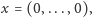 x = (0,...,0),