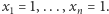 x1 = 1,...,xn = 1.