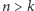 |n > k