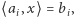 ⟨ai,x⟩= bi,