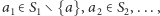 a1 ∈S1 ∖{a}, a2∈ S2,...,