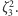 |ζ2. 3