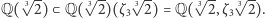  √3-- √3-- √3-- √3-- √3-- |Q( 2) ⊂ Q( 2)(ζ3 2) = Q( 2,ζ3 2).