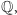 Q,