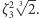 ζ23√ 2. 3