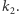 |k . 2
