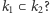 k1⊂ k2? 
