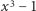  3 x −1 