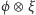 ϕ ⊗ ξ