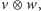 v ⊗ w,