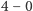 4 − 0 