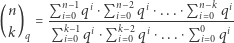  n Pn −1qi⋅Pn −2qi⋅...⋅Pn −kqi ( ) = i--0k−1---i- 0k−2-------i0 0-- k q Pi 0 qi⋅P i 0 qi⋅...⋅P i 0 qi 
