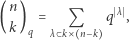  n Sλ S (k ) = Q q , q λ`k× n−k 