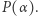 P(α ).
