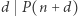 |d P (n +d) 