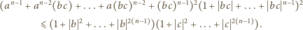 (an−1 + an−2(bc)+ ...+ a(bc)n−2 + (bc)n−1)2(1+ bc + ...+ bc n−1)2 ⩽ (1+ b 2 +...+ b 2 n−1 )(1+ c 2 + ...+ c 2 n−1 ). 