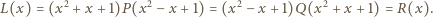 L(x) = (x2 + x + 1)P (x2− x + 1) = (x2− x +1)Q(x2 