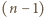(n − 1) 