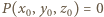 |P(x0,y0,z0) = 0 