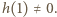 |h(1)≠ 0. 