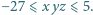 |−27 ⩽xyz ⩽5.