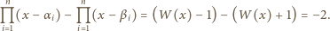  n n M (x −α ) − M (x − β ) = (W(x) − 1)− (W(x) + 1) = −2. i 1 i i 1 i 