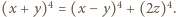 |(x + y)4 = (x − y)4 + (2z)4.