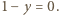 1− y = 0.