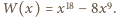  18 9 W(x) = x − 8x .