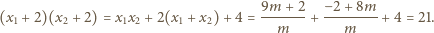 (x + 2)(x + 2) = x x +2(x +x ) + 4 = 9m----+ −-2+-8m- +4 = 21. 1 2 12 1 2 m m 