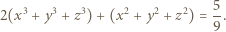  3 3 3 2 2 2 5- 2(x + y +z ) +(x + y + z ) = 9 . 