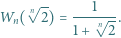  n√ -- 1 Wn( 2) = ---n√--. 1+ 2 