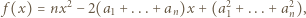 2 2 2 f(x) = nx − 2(a1 + ...+an)x + (a1 +...+ an), 