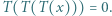|T(T (T(x))) = 0.