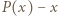 P (x)− x