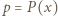 |p = P (x) 