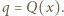 q = Q(x).