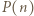 |P(n) 