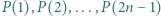 |P(1),P(2),...,P(2n − 1) 
