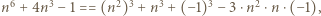 n6 + 4n3− 1 == (n2)3 +n3 + (−1)3− 3⋅n2 ⋅n ⋅(−1),