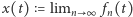 |x(t) = limn ∞ fn(t) 