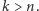 |k > n.
