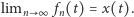 limn ∞ fn(t) = x(t).