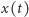 x(t) 