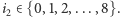 i ∈{0,1,2,...,8}. 2
